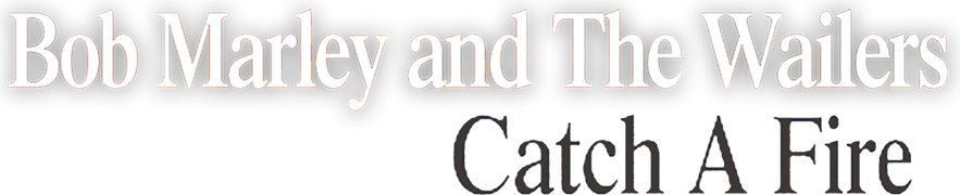 Classic Albums: Bob Marley and the Wailers: Catch a Fire