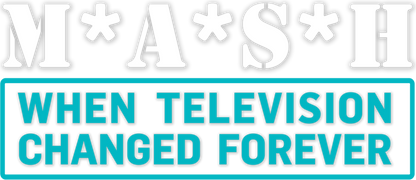 M*A*S*H: When Television Changed Forever