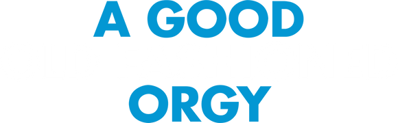 A Good Old Fashioned Orgy