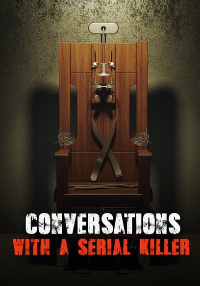 Conversations With a Serial Killer