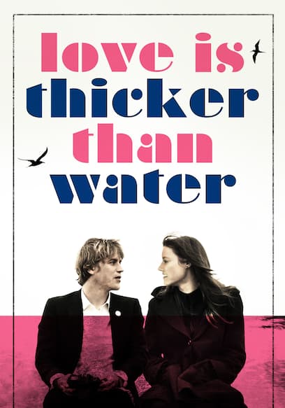 Love Is Thicker Than Water