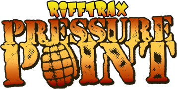 RiffTrax: Pressure Point