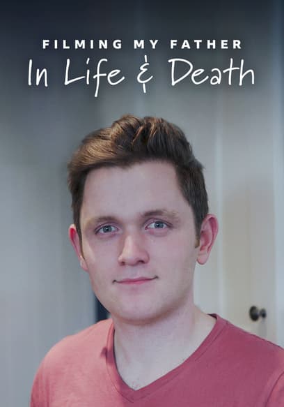 Filming My Father: in Life and Death