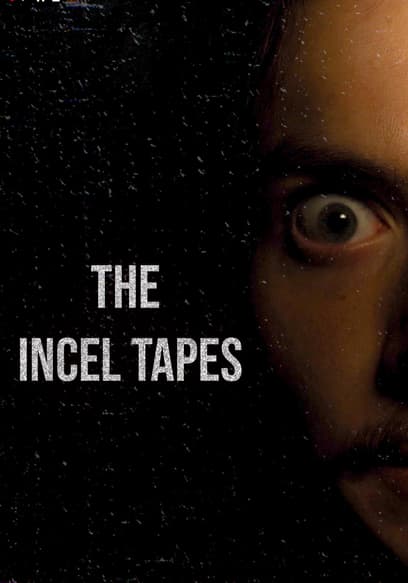 The Incel Tapes