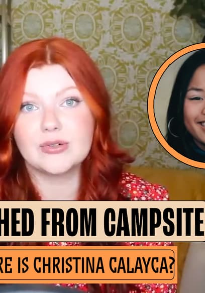 S01:E15 - Vanished From Campsite Surrounded by Friends: Where Is Christina Calayca? poster
