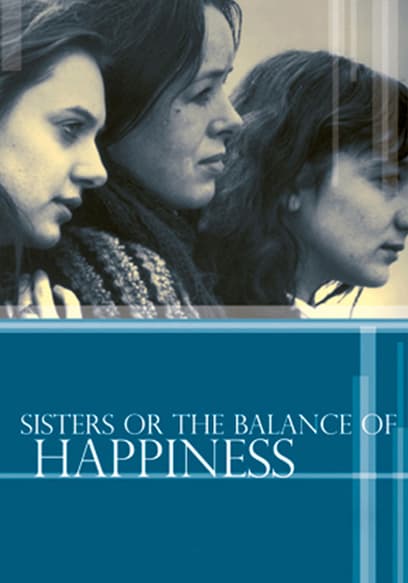 Sisters, or the Balance of Happiness