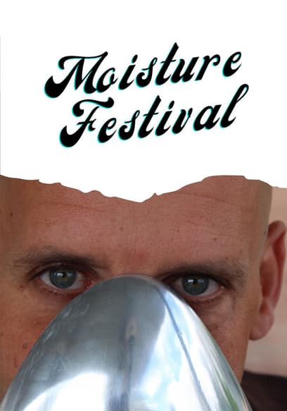 Moisture Festival