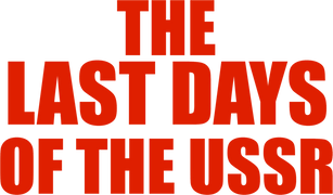 Last Days of the USSR