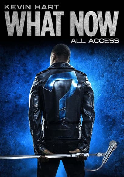 Kevin Hart: What Now? All Access