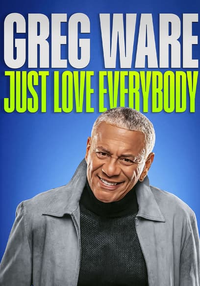 Greg Ware: Just Love Everybody