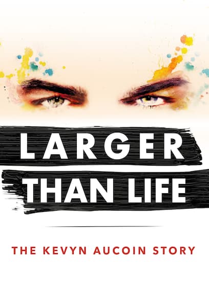 Larger Than Life: The Kevyn Aucoin Story poster