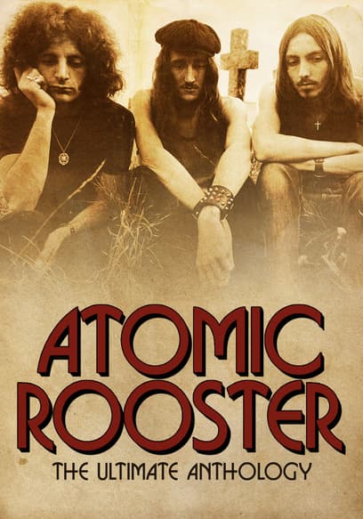 Atomic Rooster: The Ultimate Anthology