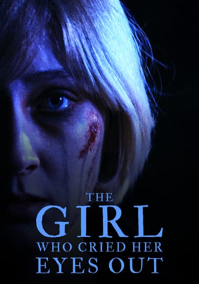 The Girl Who Cried Her Eyes Out