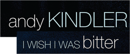Andy Kindler: I Wish I Was Bitter
