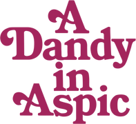 A Dandy in Aspic