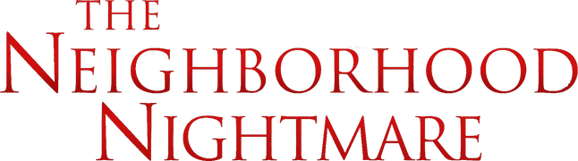 The Neighborhood Nightmare