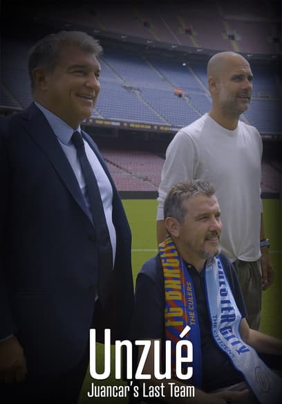 Unzué: Juancar's Last Team poster