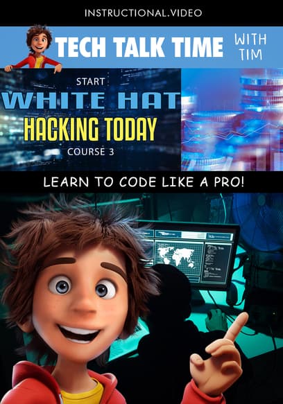 Tech Talk Time: Start White Hat Hacking Today Course 3