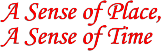 A Sense of Place, a Sense of Time