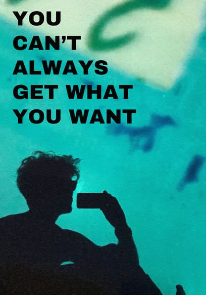 You Can't Always Get What You Want poster