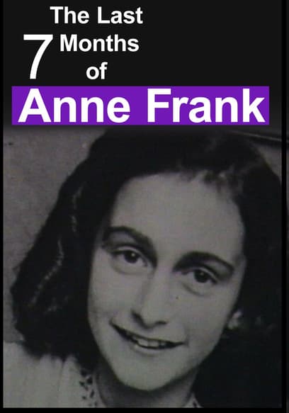 The Last Seven Months of Anne Frank