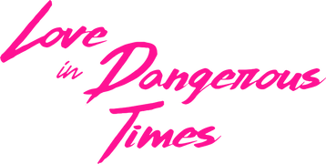 Love in Dangerous Times