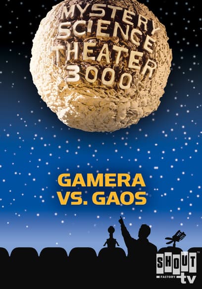 Mystery Science Theater 3000: Gamera vs. Gaos