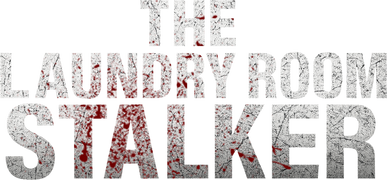 The Laundry Room Stalker