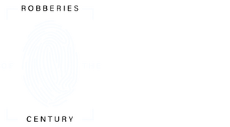 Robberies Of The Century