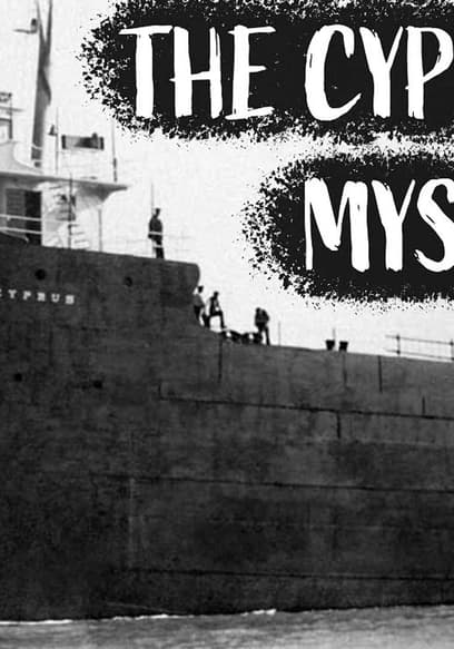 S01:E05 - The Mystery of SS Cyprus poster