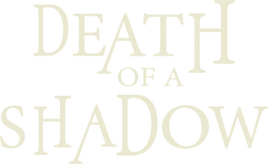 Death of a Shadow