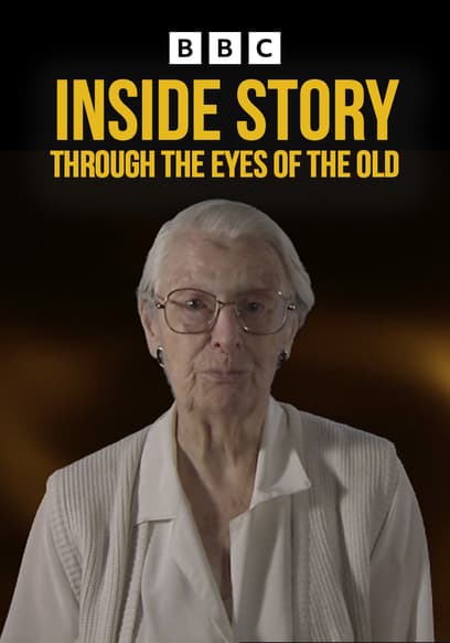 Inside Story: Through the Eyes of the Old