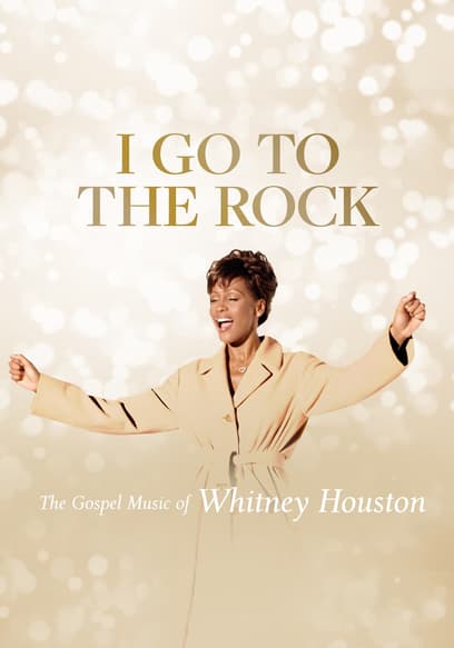 I Go to the Rock: The Gospel Music of Whitney Houston