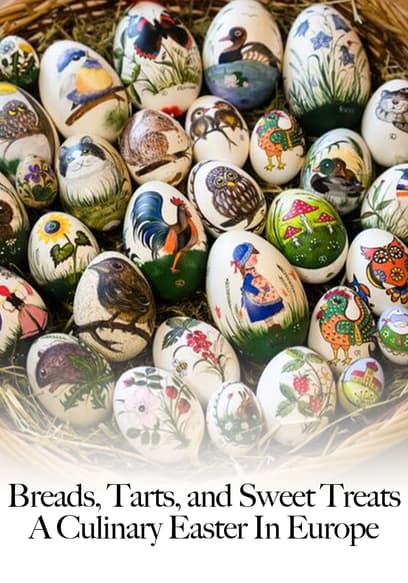 Breads, Tarts, and Sweet Treats: A Culinary Easter in Europe