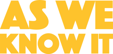 As We Know It
