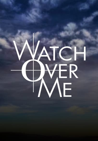 Watch Over Me