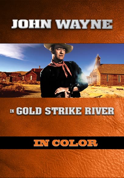 John Wayne in Gold Strike River (In Color)