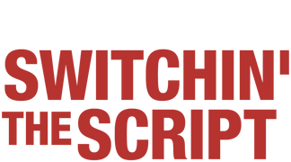 Switchin' the Script