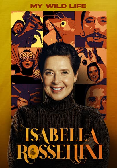 Isabella Rossellini: My Wild Life