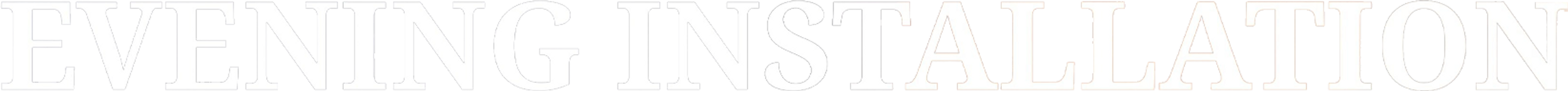 Evening Installation