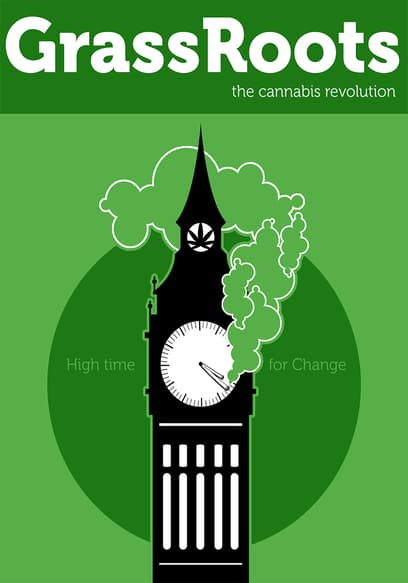 GrassRoots: The Cannabis Revolution