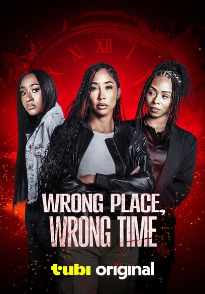 Wrong Place, Wrong Time