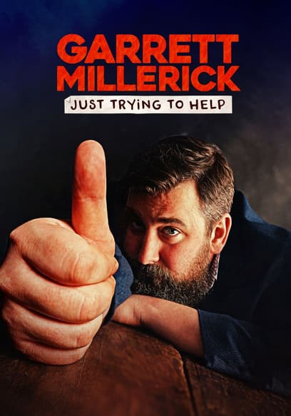 Garrett Millerick: Just Trying to Help poster