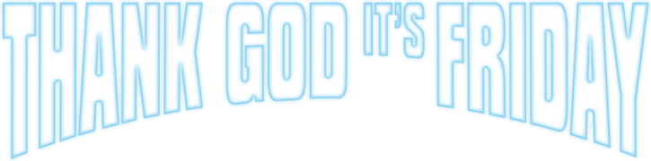 Thank God It's Friday