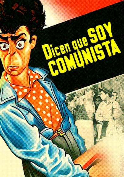 Dicen que soy comunista