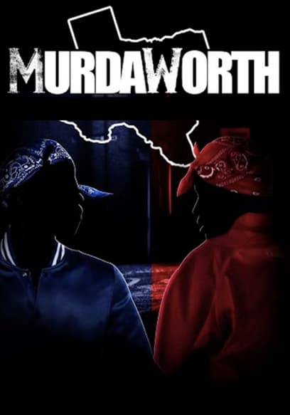 MurdaWorth: The Story of How Gangs Came to Texas