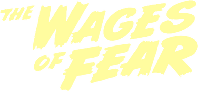 The Wages of Fear
