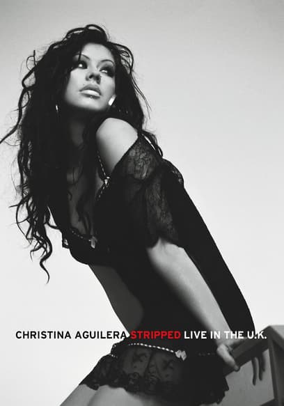 Christina Aguilera: Stripped... Live in the U.K.