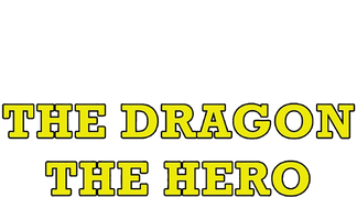 The Dragon, the Hero