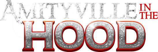 Amityville in the Hood